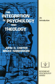 Title: The Integration of Psychology and Theology: An Introduction, Author: John D. Carter