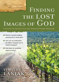 Title: Finding the Lost Images of God, Author: Timothy S. Laniak