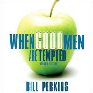 Title: When Good Men Are Tempted, Author: Bill Perkins