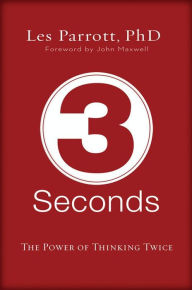 Title: 3 Seconds: The Power of Thinking Twice, Author: Les Parrott