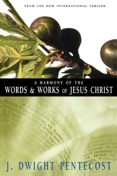 A Harmony of the Words and Works Jesus Christ
