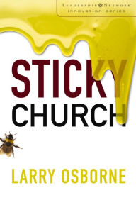 Title: Sticky Church, Author: Larry Osborne