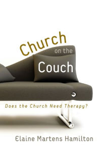 Title: Church on the Couch: Does the Church Need Therapy?, Author: Elaine Martens Hamilton