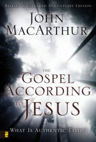 Title: The Gospel According to Jesus: What Is Authentic Faith?, Author: John MacArthur