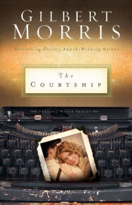 Title: The Courtship, Author: Gilbert Morris