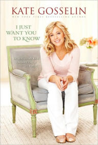 Title: I Just Want You to Know: Letters to My Kids on Love, Faith, and Family, Author: Kate Gosselin