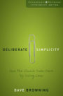 Deliberate Simplicity: How the Church Does More by Doing Less