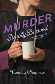 Murder Simply Brewed (Amish Village Mystery Series #1)