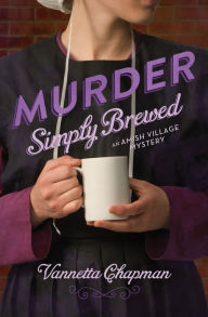 Murder Simply Brewed (Amish Village Mystery Series #1)