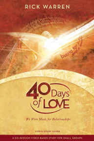 Title: 40 Days Of Love Video Study Guide: We Were Made for Relationships, Author: Rick Warren