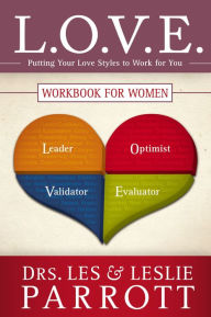 Title: L.O.V.E. Workbook for Women: Putting Your Love Styles to Work for You, Author: Les and Leslie Parrott