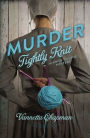 Murder Tightly Knit (Amish Village Mystery Series #2)