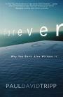 Forever: Why You Can't Live Without It