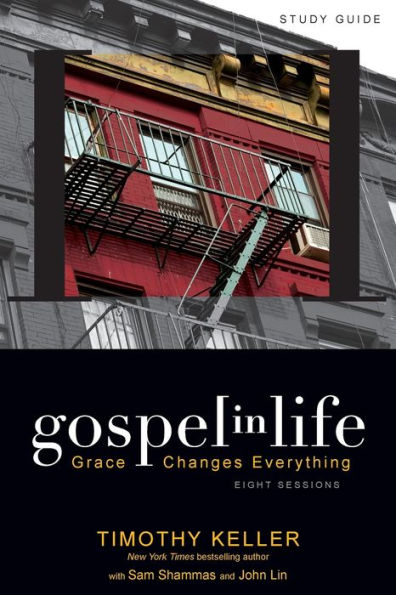 Gospel Life Study Guide: Grace Changes Everything