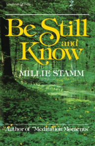 Title: Be Still and Know, Author: Millie Stamm