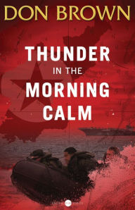 Title: Thunder in the Morning Calm, Author: Don Brown
