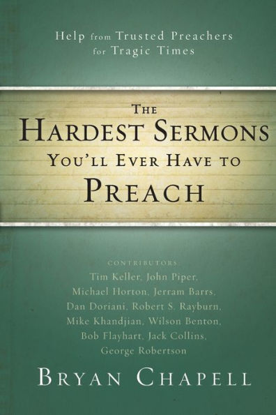 The Hardest Sermons You'll Ever Have to Preach: Help from Trusted Preachers for Tragic Times