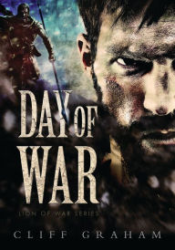 Title: Day of War (Lion of War Series #1), Author: Cliff Graham