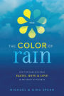 The Color of Rain: How Two Families Found Faith, Hope, and Love in the Midst of Tragedy