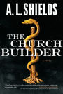 The Church Builder: A Novel