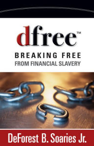 Title: dfree: Breaking Free from Financial Slavery, Author: Forrozao Baby Som