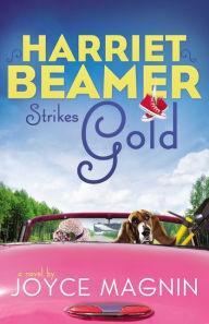 Title: Harriet Beamer Strikes Gold, Author: Joyce Magnin