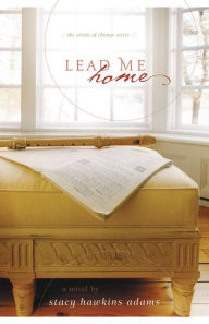 Title: Lead Me Home, Author: Stacy Hawkins Adams