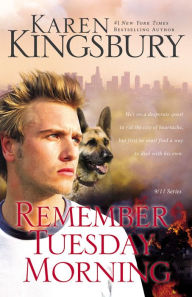 Title: Remember Tuesday Morning (9/11 Series #3), Author: Karen Kingsbury