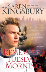 Title: Remember Tuesday Morning (9/11 Series #3), Author: Karen Kingsbury