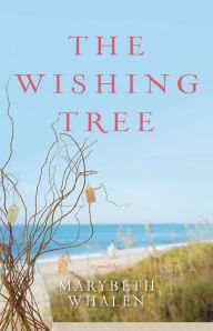 Title: The Wishing Tree: A Novel, Author: Marybeth Whalen