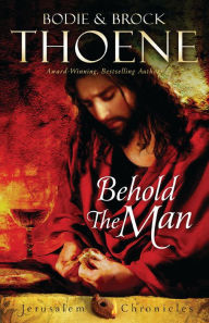 Title: Behold the Man, Author: Bodie Thoene