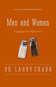Title: Men and Women: Enjoying the Difference, Author: Larry Crabb
