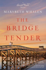 Title: The Bridge Tender, Author: Marybeth Mayhew Whalen