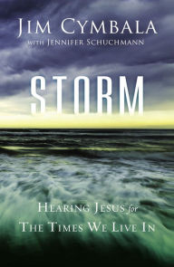 Title: Storm: Hearing Jesus for the Times We Live In, Author: Jim Cymbala