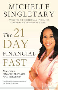 Title: The 21-Day Financial Fast: Your Path to Financial Peace and Freedom, Author: Michelle Singletary