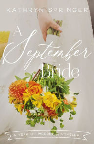 Title: A September Bride, Author: Kathryn Springer