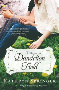 Title: The Dandelion Field, Author: Kathryn Springer