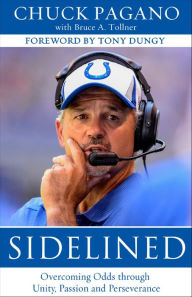 Title: Sidelined: Overcoming Odds through Unity, Passion and Perseverance, Author: Chuck Pagano