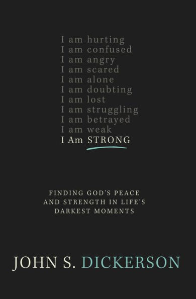I Am Strong: Finding God's Peace and Strength in Life's Darkest Moments