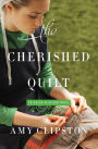The Cherished Quilt (Amish Heirloom Series #3)