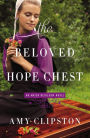 The Beloved Hope Chest (Amish Heirloom Series #4)
