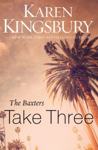 Title: The Baxters Three (Above the Line Series #3), Author: Karen Kingsbury