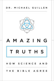 Title: Amazing Truths: How Science and the Bible Agree, Author: Michael Guillen