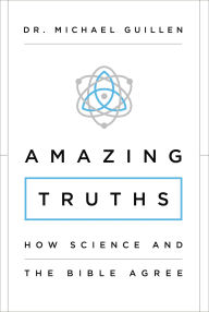 Title: Amazing Truths: How Science and the Bible Agree, Author: Michael Guillen