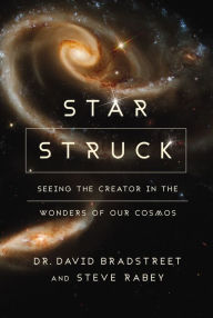 Title: Star Struck: Seeing the Creator in the Wonders of Our Cosmos, Author: David Bradstreet