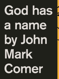 Title: God Has a Name, Author: John Mark Comer