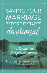 Title: Saving Your Marriage Before It Starts Devotional: 52 Meditations for Spiritual Intimacy, Author: Les and Leslie Parrott