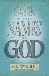 Title: Praying the Names of God, Author: Ann Spangler