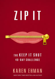 Title: Zip It: The Keep It Shut 40-Day Challenge, Author: Karen Ehman