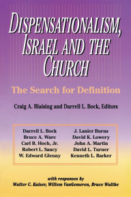 Title: Dispensationalism, Israel and the Church, Author: Craig A. Blaising